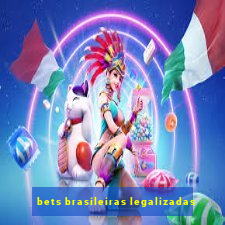 bets brasileiras legalizadas